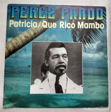 In 1958 the #11 r&b song in the charts was patricia by perez prado. Perez prado - patricia + que rico mambo - Vendido en Venta ...