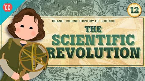 The Scientific Revolution Crash Course History Of Science 12