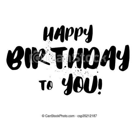 Happy Birthday To You Inscription Hand Drawn Lettering Calligraphy