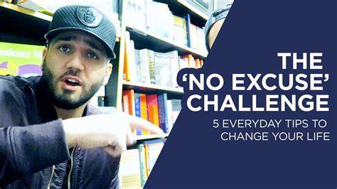 The ‘no Excuse Challenge 5 Everyday Tips To Change Your Life Youtube