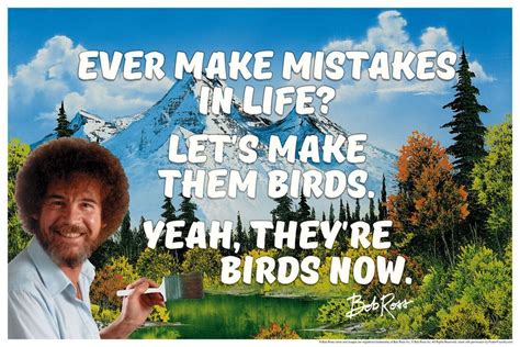 Bob Ross Ever Make Mistakes In Life Quote Motivational Poster 12x18