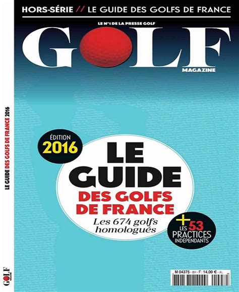 Golf Magazine Hors S Rie N Le Guide Des Golfs De France T L Charger Des Magazines