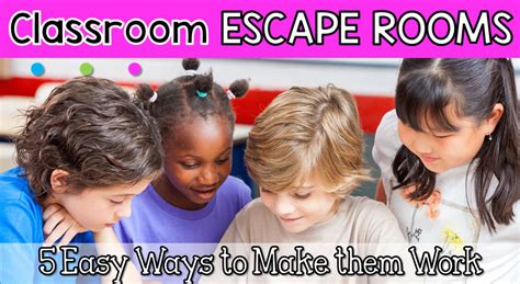 Escape Rooms In The Classroom 5 Easy Ways To Make Them Work