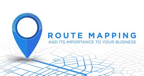 Route Mapping And Its Importance For Your Business