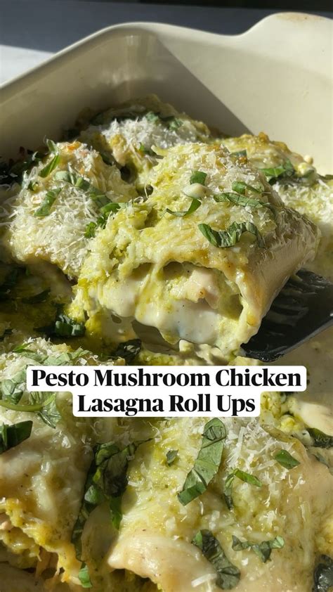 Pesto Mushroom Chicken Lasagna Roll Ups Chicken Dinner Recipes Pasta