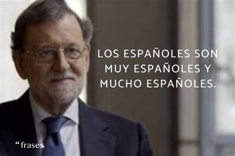 50 Frases De Mariano Rajoy ¡célebres Y Típicas