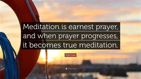 Ilchi Lee Quote Meditation Is Earnest Prayer And When Prayer