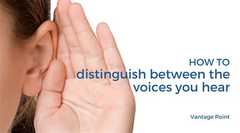 How To Distinguish Between The Voices You Hear Vantage Point
