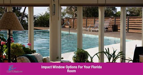 Florida Room Windows Impact Window Options Eurex Shutters