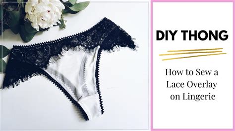 Diy Thong How To Sew A Lace Overlay On Lingerie Classic Modern