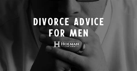 Divorce Advice For Men In Pensacola FL The Holman Law Firm