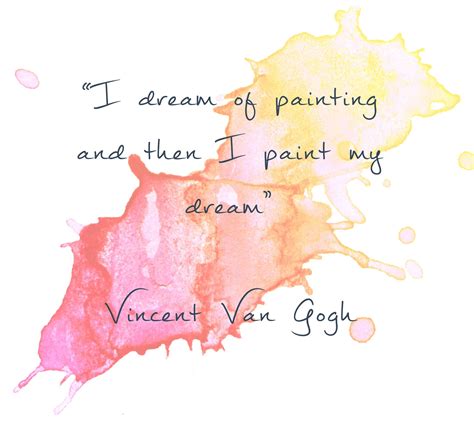 Vincent Van Gogh I Dream Of Painting And Then I Paint My Dream