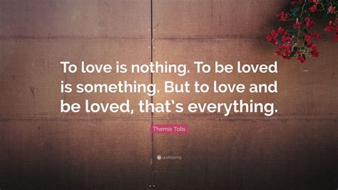 Https://tommynaija.com/quote/quote To Love And Be Loved
