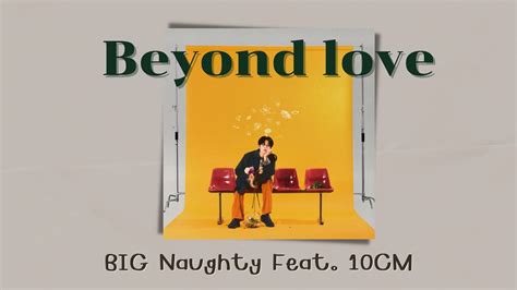 Thaisub Big Naughty Beyond Love Feat 10cm Youtube