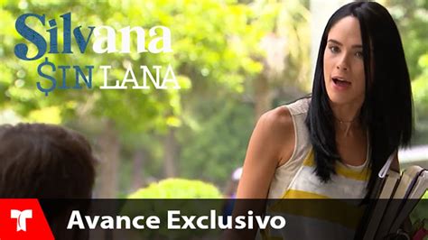Silvana Sin Lana Avance Exclusivo 78 Telemundo Novelas Youtube
