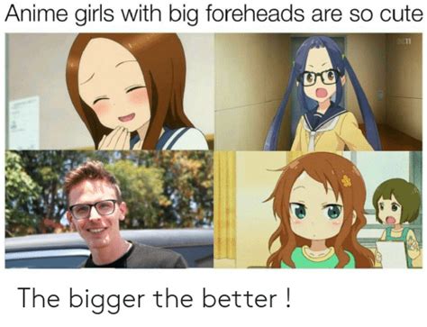 anime girls with big foreheads are so cute the bigger the better anime meme on me me