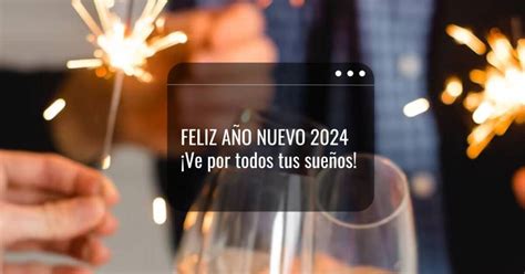 15 Frases De Feliz Año Nuevo 2024 Para Enviar Por Whatsapp En Este Día