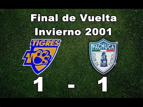 Tigres looks for its first title in the competition, while pachuca goes for its second. Tigres UANL vs Pachuca 1-1 Final de Vuelta - Invierno 2001 ...