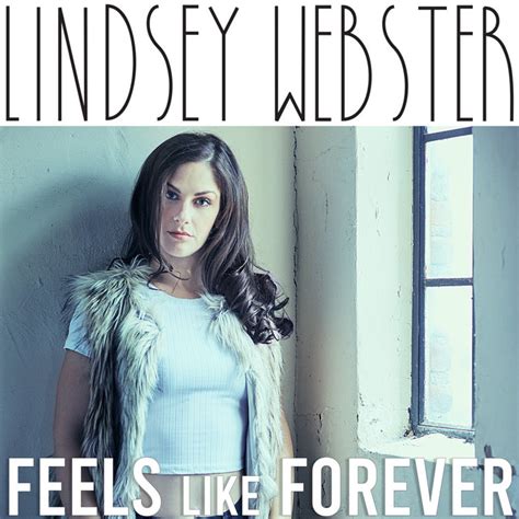 Feels Like Forever Single By Lindsey Webster Spotify
