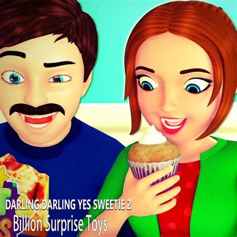 Darling Darling Yes Sweetie 2 Single By Billion Surprise Toys Spotify