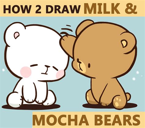 How To Draw The 2 Kawaii Chibi Bears From Milk And Mocha Easy Step By Step Drawing Tutorial