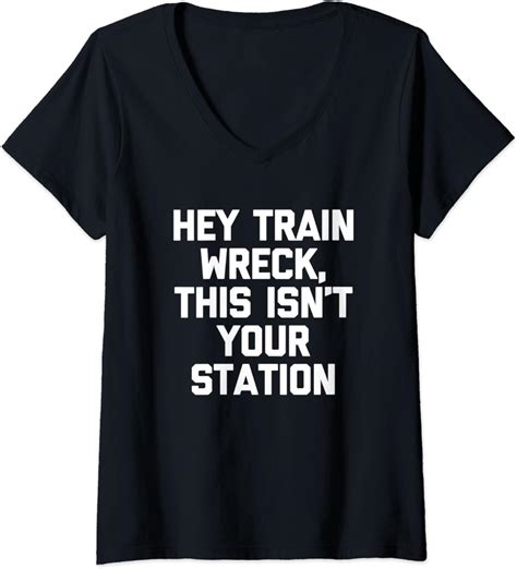 Womens Hey Trainwreck This Isnt Your Station T Shirt