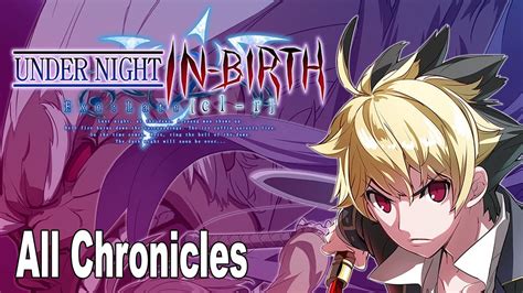 Under Night In Birth Exelate Cl R All Chronicles Scenes Hd 1080p Youtube