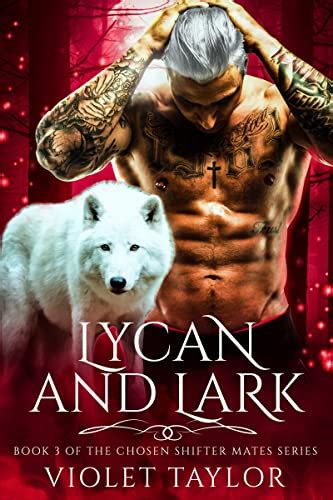 Amazon Lycan And Lark A Werewolf Shifter Enemies To Lovers Fated