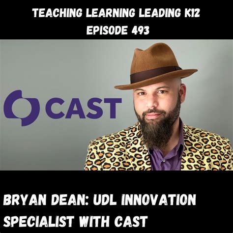 Bryan Dean: UDL Innovation Specialist with CAST - 493 | Teaching