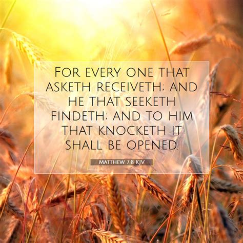 Matthew 7 8 Kjv For Every One That Asketh Receiveth And He That