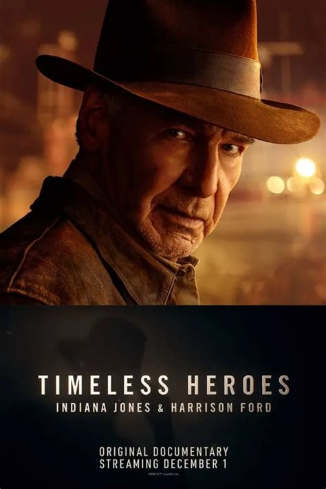 Timeless Heroes Indiana Jones And Harrison Ford 2023