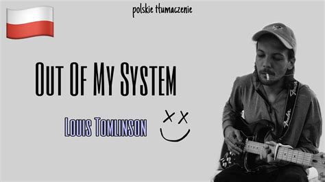 Louis Tomlinson Out Of My System polskie tłumaczenie napisy pl