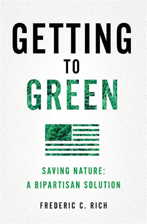 Getting To Green Saving Nature A Bipartisan Solution Ebook In 2020