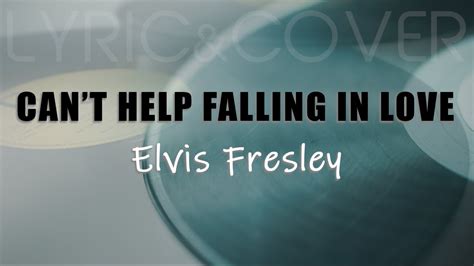 Can T Help Falling In Love Elvis Presley Lyric Video Cover Felix Irwan Youtube