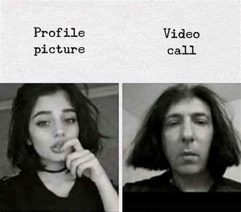 Profile Pic Vs Video Call Meme By Maddythemadcow Memedroid