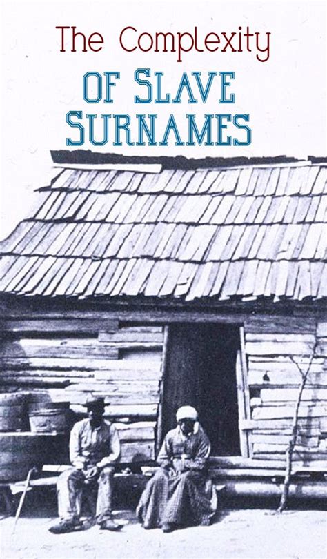 The Complexity Of Slave Surnames African American Genealogy Ancestry