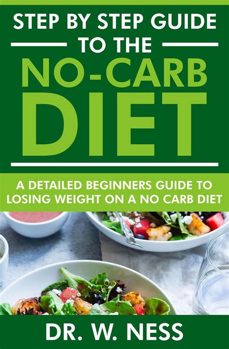 step by step guide to the no carb diet a detailed beginners guide to losing weight on a no carb