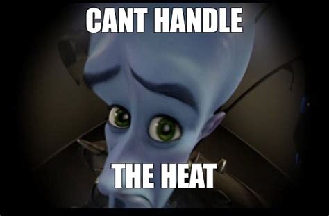 Meme Cant Handle The Heat All Templates Meme