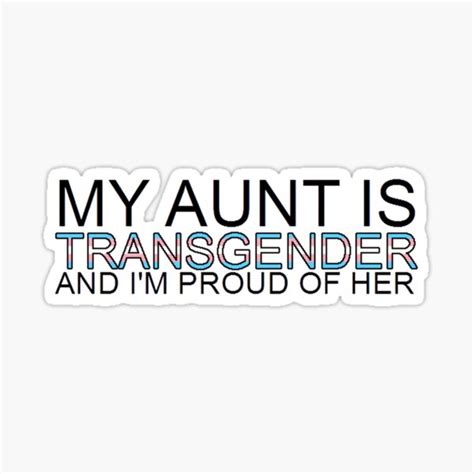 My Aunt Is Transgender And Im Proud Of Her Sticker For Sale By Firelemur Redbubble