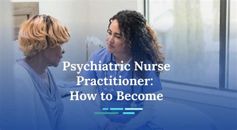 How To Become A Psychiatric Nurse Practitioner