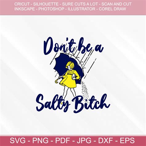 Dont Be A Salty Bitch SVG Vector Cut File For Cricut Etsy Canada