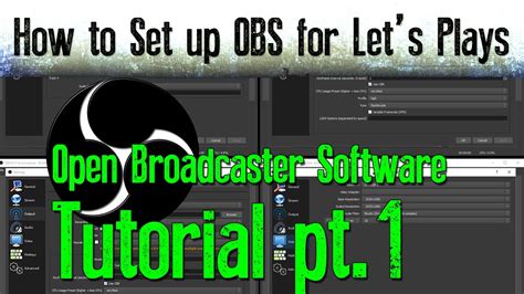 Obs Tutorial Part 1 How To Set Up Obs For Lets Plays Youtube