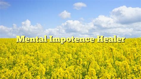 Mental Impotence Healer Full Review 2023 Does This E Book Really Work