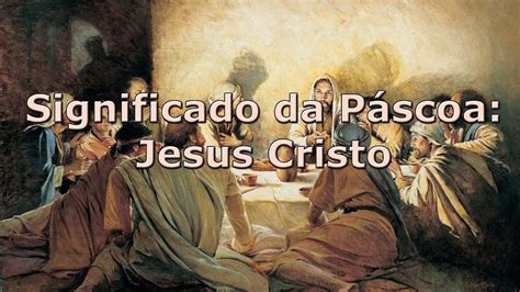 O significado da páscoa para os cristãos: Significado da Páscoa: Jesus Cristo - YouTube