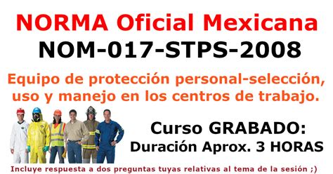 Norma Oficial Mexicana Nom Stps Equipo De Protecci N Personal Selecci N Uso Y Manejo