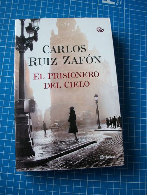 El Prisionero Del Cielo De Carlos Ruiz Zafón La Historia Continúa Parte De La