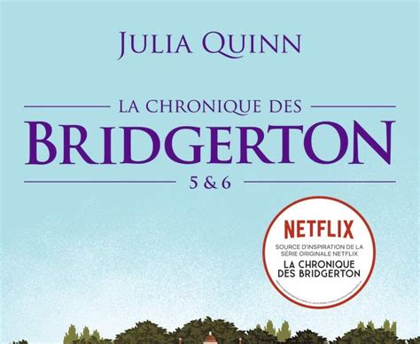 La Chronique Des Bridgerton Tomes 5 Et 6 De Julia Quinn