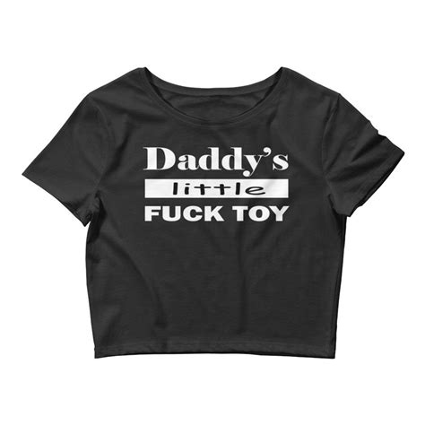 Daddy S Little Fuck Toy Submissive Shirt Sub Shirt Etsy
