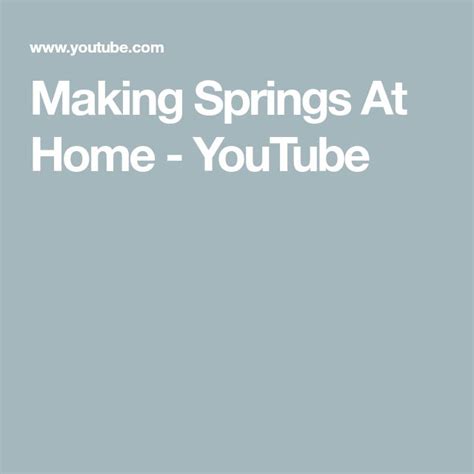 Making Springs At Home Youtube Youtube Science And Technology Springs