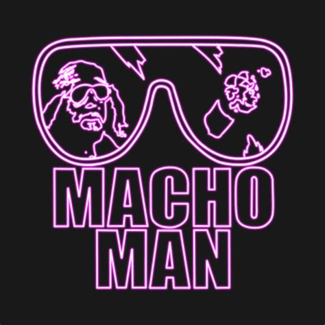 Macho Man Neon Macho Man Randy Savage T Shirt Teepublic